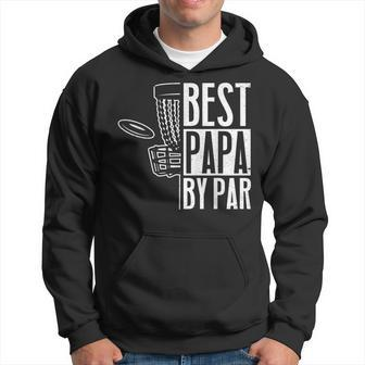 Best Dad By Par Fathers Day Papa Daddy Popa Disc Golf Hoodie | Mazezy
