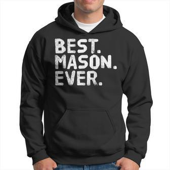 Best Mason Ever Funny Personalized Name Joke Gift Idea Hoodie | Mazezy UK