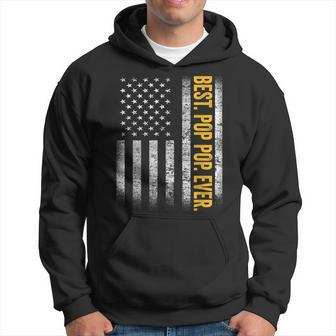 Best Pop Pop Ever Us Amarican Flag Dad Grandpa Fathers Day Gift For Mens Hoodie | Mazezy