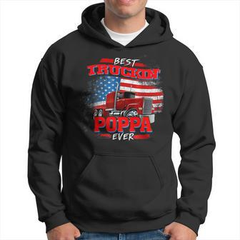 Best Trucking Poppa Ever Truck Driver Fathers Day Gift Hoodie - Seseable
