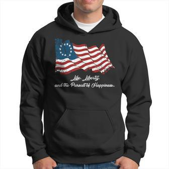 Betsy Ross Life Liberty And The Pursuit Of Happiness Flag Hoodie | Mazezy