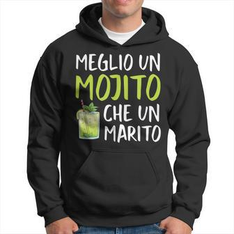 Better A Mojito Than A Husband Happy Single Italian Words Hoodie | Mazezy