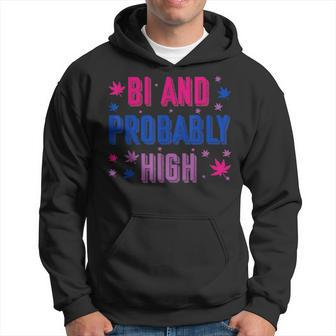 Bi And Probably High Bisexual Pothead Weed Weed Lovers Gift Hoodie | Mazezy