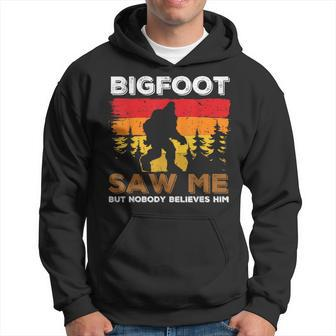 Bigfoot Saw Me But Nobody Believes Him Funny Sasquatch Retro Sasquatch Funny Gifts Hoodie | Mazezy