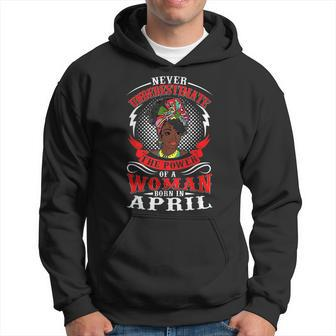 Birthday Never Underestimate A Woman Born In April Hoodie | Mazezy AU