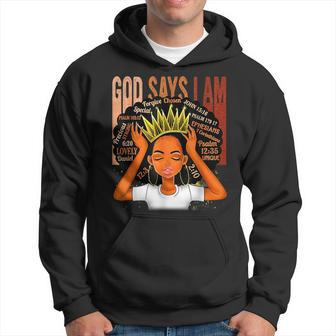 Black Girl Crown God Says I Am Black Melanin History Month Hoodie - Seseable