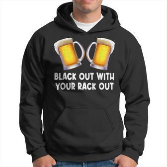 Black Out With Your Rack Out Drinking White Trash Hoodie - Thegiftio UK