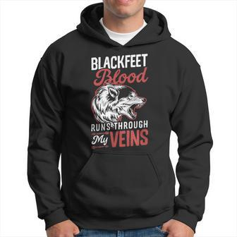 Blackfeet Blood Runs Through My Veins Indigenous Native Hoodie - Seseable