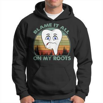 Blame It All On My Root Funny Vintage Tooth IT Funny Gifts Hoodie | Mazezy