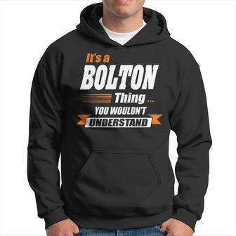 Bolton Name Gift Its A Bolton Hoodie - Seseable