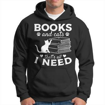 Books And Cats Thats All I Need I Book Lover Cat Owner Hoodie | Mazezy