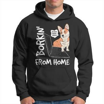 Borkin From Home | Corgi Dog Lover Work From Home Meme Gift Hoodie | Mazezy