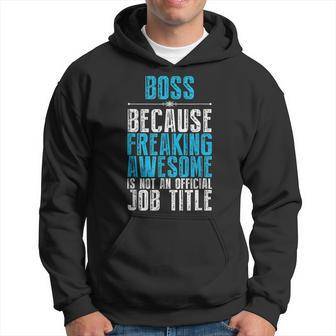Boss Freaking Awesome Job Title Funny Boss Day Quote Hoodie | Mazezy