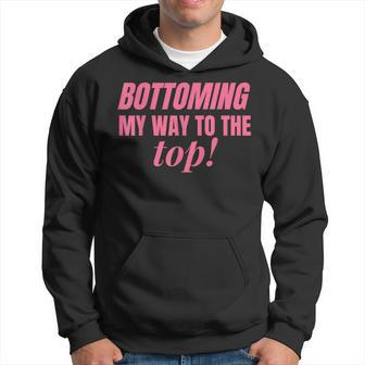 Bottoming My Way To The Top Funny Lgbtq Gay Pride Hoodie - Thegiftio UK