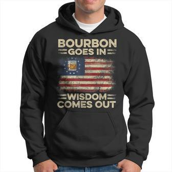 Bourbon Goes In Wisdom Comes Out 4Th Of July Drinking Lover Drinking Funny Designs Funny Gifts Hoodie | Mazezy CA
