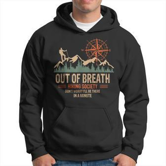 Out Of Breath Hiking Society Dont Worry Ill Be There In A Hoodie | Mazezy