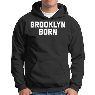Brooklyn Born Hoodie | Mazezy