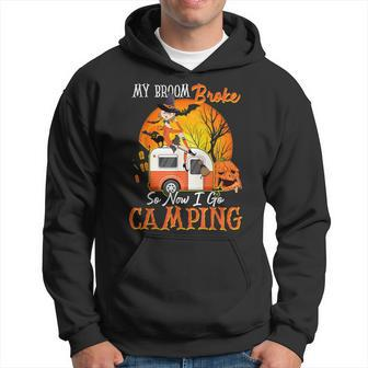 My Broom Broke So Now I Go Camping Halloween Witches Hoodie - Monsterry CA
