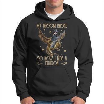 My Broom Broke So Now I Ride A Dragon Hoodie - Seseable