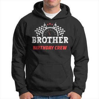 Brother Birthday Crew Race Car Theme Party Racing Car Driver Funny Gifts For Brothers Hoodie | Mazezy