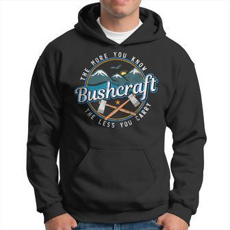 Bushcraft | The More You Know The Less You Worry Hoodie - Thegiftio UK