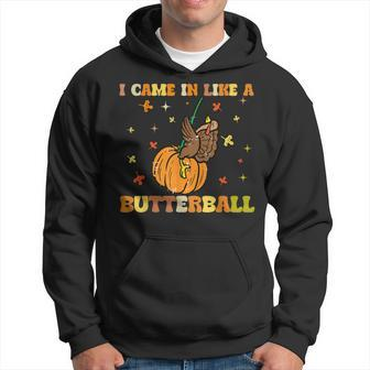 I Came In Like A Butterball Turkey Thanksgiving Hoodie - Monsterry