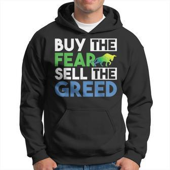 Buy The Fear Sell The Greed Quotes Stock Market Trader Hoodie | Mazezy