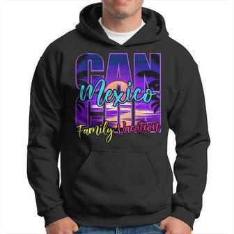 Cancun Mexico Outfits Family Vacation Souvenir Summer Group Hoodie - Seseable