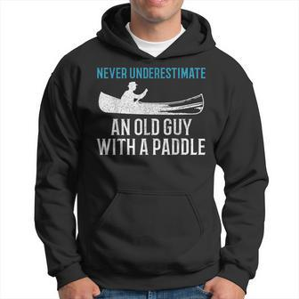 Canoeing Never Underestimate An Old Guy With A Paddle Canoe Hoodie | Mazezy