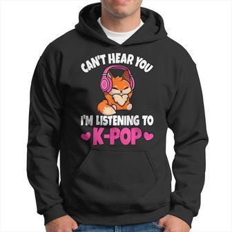Cant Hear You Im Listening To K-Pop Anime Lover Kpop Music Hoodie - Seseable