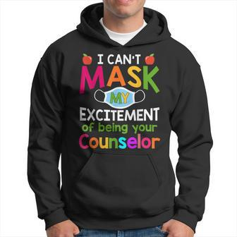 I Can't Mask My Excitement Of Being Your Counselor Hoodie | Mazezy