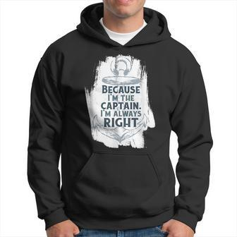 Captain Anchor Quote Im The Captain Im Always Right Hoodie | Mazezy