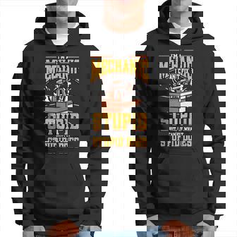 Car Mechanic Repair I Am A Mechanic I Cannot Fix Stupid Mechanic Funny Gifts Funny Gifts Hoodie | Mazezy