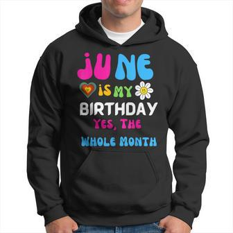 Celebrating My Birthdays Jun Is My Birthday Yes The Whole Hoodie | Mazezy
