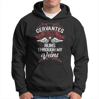 Cervantes Blood Runs Through My Veins Last Name Family Hoodie | Seseable UK
