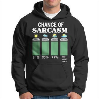 Chance Of Sarcasm Weather Hoodie - Seseable