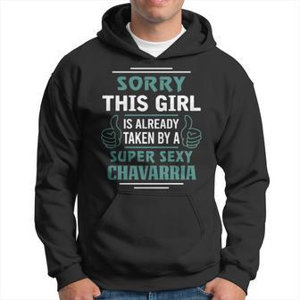 Chavarria Name Gift This Girl Is Already Taken By A Super Sexy Chavarria V2 Hoodie - Seseable