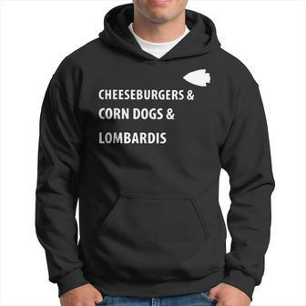 Cheeseburgers Corn Dogs Lombardis  Hoodie