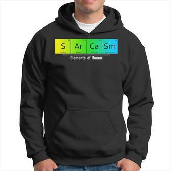 Chemistry Sarcasm Elements Of Humor Periodic Table Nerd Hoodie | Mazezy