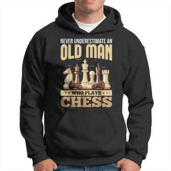 Chess Players Never Underestimate An Old Man Who Plays Chess Hoodie - Seseable