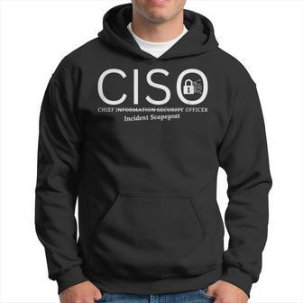 Chief Information Incident Security Scapegoat Officer Ciso Hoodie | Mazezy