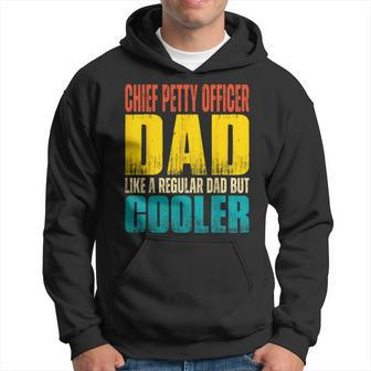 Chief Petty Officer Dad Like A Regular Dad But Cooler Hoodie - Monsterry UK