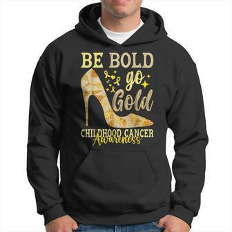 Childhood Be Bold Go Gold Ribbon Childhood Cancer Awareness Hoodie - Seseable