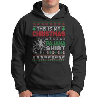 This Is My Christmas Pajama Ugly Sweater Motocross Dirtbike Hoodie | Mazezy