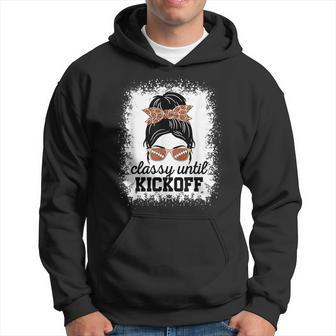 Classy Until Kickoff American Football Lover Game Day Hoodie - Seseable