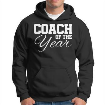 Coach Of The Year Sports Team End Of Season Recognition Hoodie | Mazezy