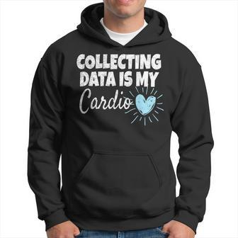 Collecting Data Is My Cardio Behavior Analyst Hoodie | Mazezy