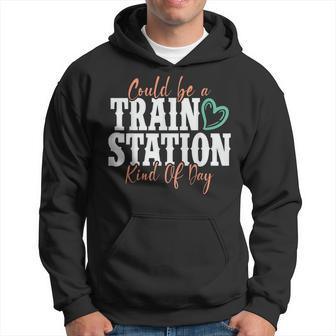 Could Be A Train Station Kind Of Day Hoodie | Mazezy