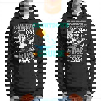 Countdown Is Over Its Cruise Time Cruise Funny Cruise Funny Gifts Hoodie | Mazezy