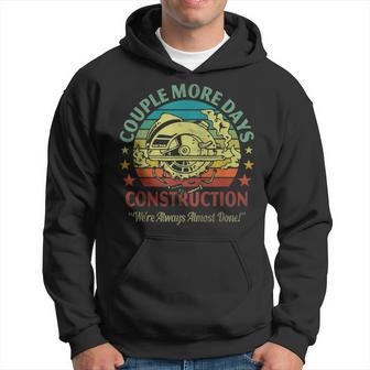 Couple More Day Construction We’Re Always Almost Done Hoodie - Thegiftio UK